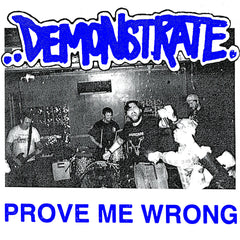 Demonstrate: Prove Me Wrong