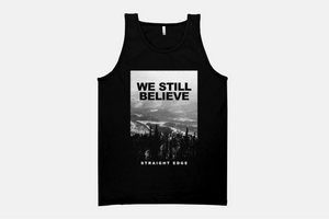 We Still Believe Tank Top in Black by STRAIGHTEDGEWORLDWIDE