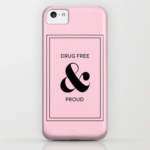 Drug Free & Proud Phone Case