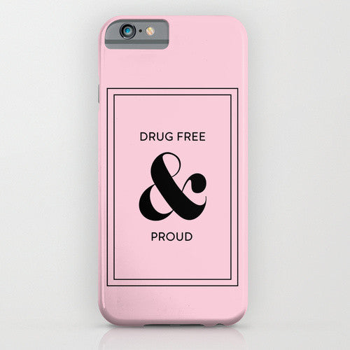 Drug Free & Proud Phone Case