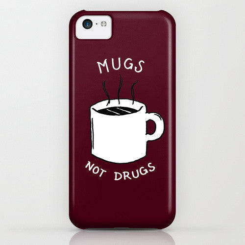 Mugs Not Drugs Phone Case