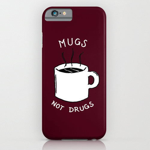 Mugs Not Drugs Phone Case